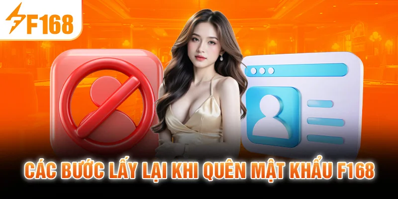 Các Bước Lấy Lại Khi Quên Mật Khẩu F168