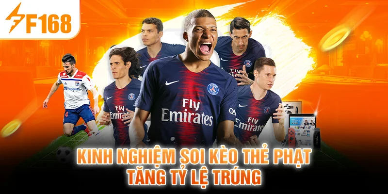 Kinh nghiệm soi kèo thẻ phạt tăng tỷ lệ trúng